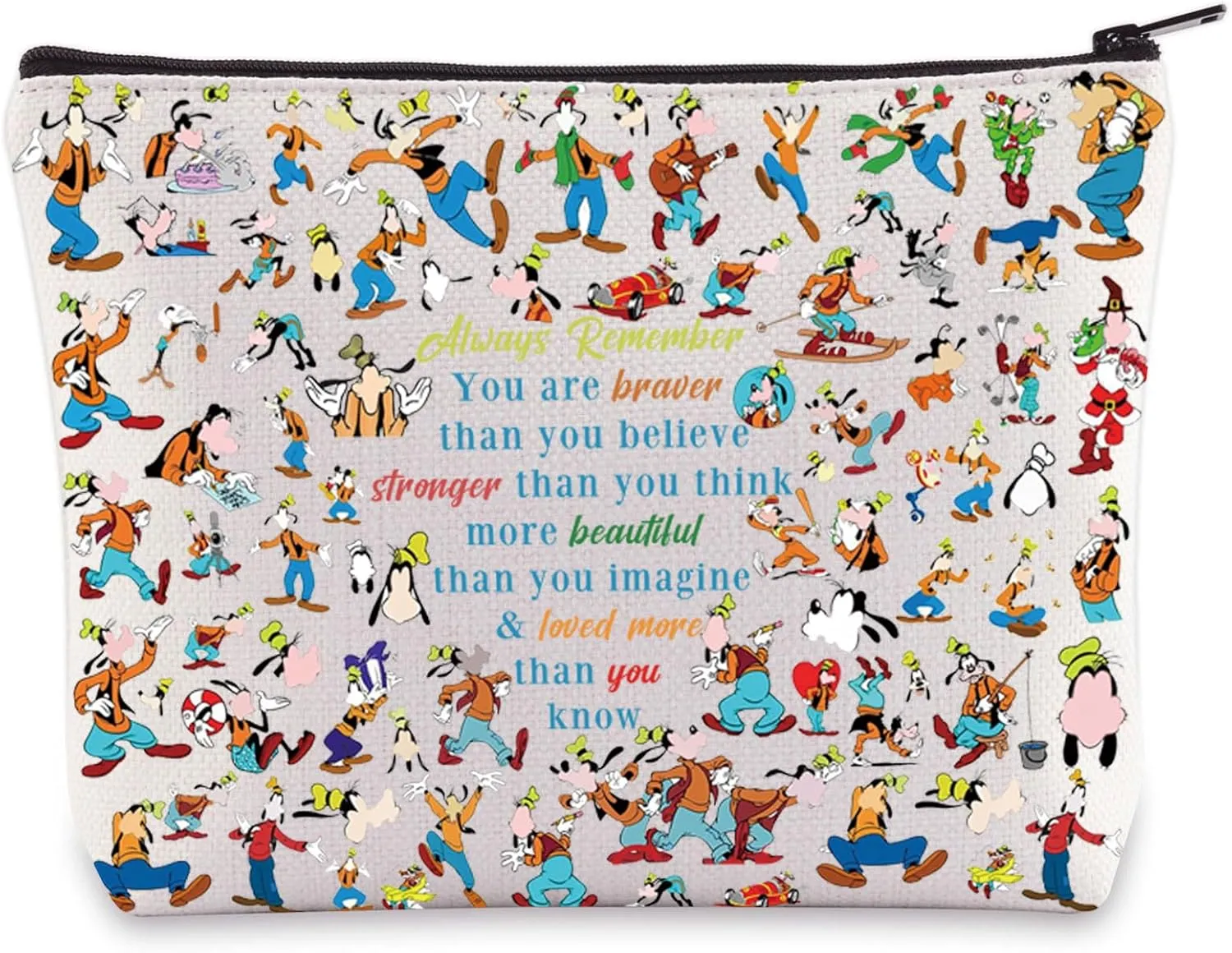 WZMPA Cartoon Dog Cosmetic Bag Dog Lover Gift You Are Braver Stronger Smarter Than You Think Cartoon Makeup Zipper Pouch Bag Movie Merchandise (dog goof Always)